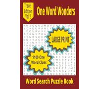 One Word Wonders Word Search Puzzle Book Travel Edition Vol. 2: Challenge Your Brain with Uniquely Curated One-Word Clues .. LARGE Print for Easy ... Word Search Puzzle Series (6x9 Format))