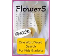 One Word Word Search Flowers: 1 Word Word Search| 100+ searches| Puzzles| 101 Puzzles| 6x9 inches| For kids & adults| Gift for Holidays, Vacation, ... Fonts| 1 Word Games 1 Word Search Book|