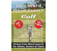 One Word Word Search - Golf: 55+ Puzzles | Stress free Word Search for Adults, Seniors & Teens | 6x9 110 pages | Great Gift for the Golf Enthusiast
