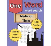 One Word, Word Search Medieval Times 100 puzzles Adults Teens Seniors: Brain-Boosting Fun: Strengthen Concentration and Relieve Stress with 100 ... , educational for Seniors Adults and teens