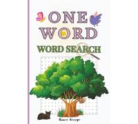 One- Word Word Search: One-Word Puzzles Featuring Animals, Trees, Flowers & More
