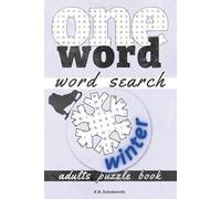 One Word Word Search Puzzle Book: Cozy Up Your Lonely Evenings with Brain-Warming Winter Word Seek Puzzles for Adults