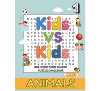 One Word Word Search VS: Kids VS Kids Animals Editions Volume 1: Spot It First! A Fast-Paced Animal Word Search Showdown for Kids (One Word Word Search Puzzle Challenge VS)