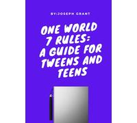 One World, 7 Rules: A Guide for Tweens and Teens