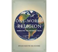 One World Religion: Embracing the Universal Truth (The Urantia Book Series)