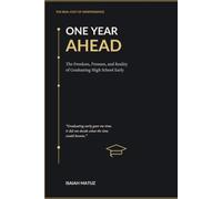 One Year Ahead: The Freedom, Pressure, and Reality of Graduating High School Early. (The Real Cost of Independence)