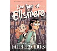 One Year at Ellsmere: A YA Graphic Novel about Friendship and Standing Up for What You Believe In.