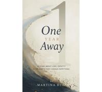 One Year Away: A Story About Loss, Identity & the Shifts That Change Everything