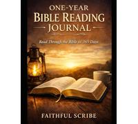 One Year Bible Reading Journal: Structured Daily Scripture Reading with Reflection