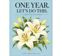 One Year. Let's Do it.: 12 month planner