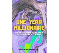 One-Year Millionaire: The No-BS Roadmap to Building a 7-Figure Income in 12 Months