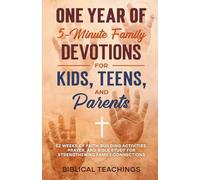 One Year of 5-Minute Family Devotions For Kids, Teens, And Parents: 52 Weeks of Faith-Building Activities, Prayer, And Bible Study For Strengthening Family Connections