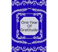 One Year of Gratitude: Build a daily habit of gratitude
