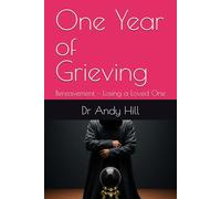 One Year of Grieving: Bereavement - Losing a Loved One