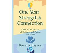 One Year of Strength & Connection: A Guided Journal for Parents, Educators & Therapists Supporting Children with Autism & ADHD