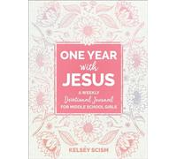 One Year with Jesus: A Weekly Devotional Journal for Middle School Girls