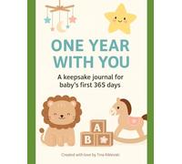 One Year With You: A keepsake journal for baby's first 365 days