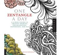 One Zentangle A Day: A 6-Week Course in Creative Drawing for Relaxation, Inspiration, and Fun (One A Day)
