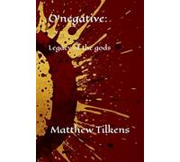 O'negative: Legacy of The Gods: 1 (O'negative: Born of blood.)