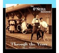 O'Neill Brothers - Through The Years