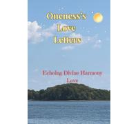 Oneness’s Love Letters: Echoing Divine Harmony Love (Ava Lys - The Art of Inner Healing of Pure Light Series)