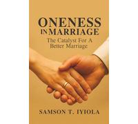 Oneness: The Catalyst for a Better Marriage