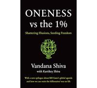 Oneness Vs. the 1%: Shattering Illusions, Seeding Freedom