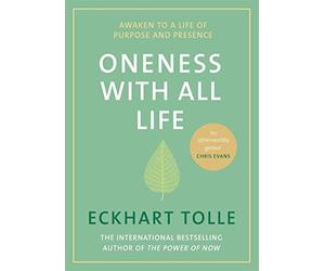 Oneness With All Life: Find your inner peace with the international bestselling author of A New Earth & The Power of Now
