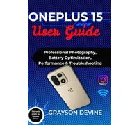 OnePlus 15 User Guide: Professional Photography, Battery Optimization, Performance & Troubleshooting