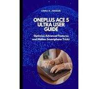OnePlus Ace 5 Ultra User Guide: Optimize Advanced Features and Hidden Smartphone Tricks