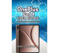 OnePlus Pad 4 User Guide: Mastering Every Feature, and Hardware Capabilities (OnePlus Pad Series: Premium Android Tablets for Smooth Performance and Everyday Productivity)