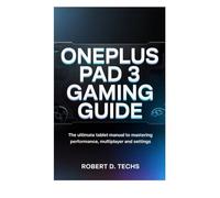 ONEPLUS PAD3 GAMING GUIDE: The Ultimate tablet manual to Mastering Performance, Multiplayer and settings