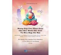Đóng Góp Của Phật Giáo Cho Hòa Bình Thế Giới Và Hòa Hợp Xã Hội: Vai Trò Phật Giáo Trong Việc Chữa Lành