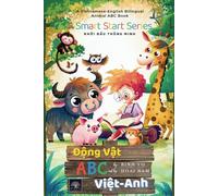 Động Vật ABC Việt Anh: Vietnamese-English Bilingual Animal ABC Book: 1 (Smart Start: VietEng Learning)