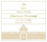 Senju Akira Sado Yutaka (Glorious Museum)