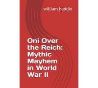 Oni Over the Reich: Mythic Mayhem in World War II (The Crimson Tempest Saga)