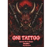 ONI TATTOO Vol. 3: Japanese Oni Mask, Demon Warrior and Dark Samurai Tattoo Designs