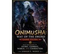 Onimusha: Way of the Sword Game Guide: Deep Breakdown of Story, Combat, World, and Characters