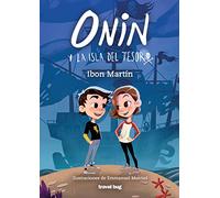 ONIN Y LA ISLA DEL TESORO: 1 (LAS AVENTURAS DE ONIN)