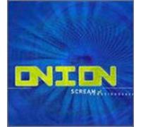 Onion - Scream of Consciousness