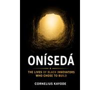 ONISEDA: Inspiring Stories of Black Innovators from Africa and Beyond