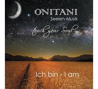 ONITANI Seelen-Musik - Ich Bin