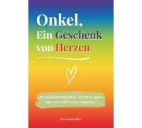 Onkel, ein Geschenk von Herzen: Ein farbiges Ausfüllbuch als persönliches Geschenk - ideal für Geburtstag, Weihnachten oder einfach als liebevolle Geste