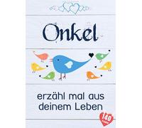 Onkel, erzähl mal aus deinem Leben: Liebevolles Buch zum Ausfüllen "Onkel erzähl doch mal!"