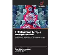 Onkologiczna terapia fotodynamiczna: Rozważania na temat śmierci i proliferacji komórek: Rozwa¿ania na temat ¿mierci i proliferacji komórek