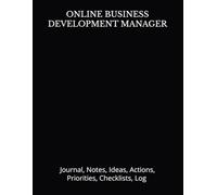 ONLINE BUSINESS DEVELOPMENT MANAGER: Journal, Notes, Ideas, Actions, Priorities, Checklists, Log | Tool for Daily Goal Setting Tracker | Time ... Journal Office Book Gifts for Meetings