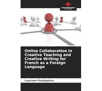 Online Collaboration in Creative Teaching and Creative Writing for French as a Foreign Language