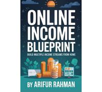 Online Income Blueprint: Build Multiple Income Streams from Home