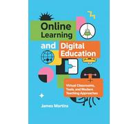 ONLINE LEARNING AND DIGITAL EDUCATION: virtual classrooms tools and modern teaching approaches