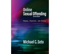 Online Sexual Offending: Theory, Practice, and Policy